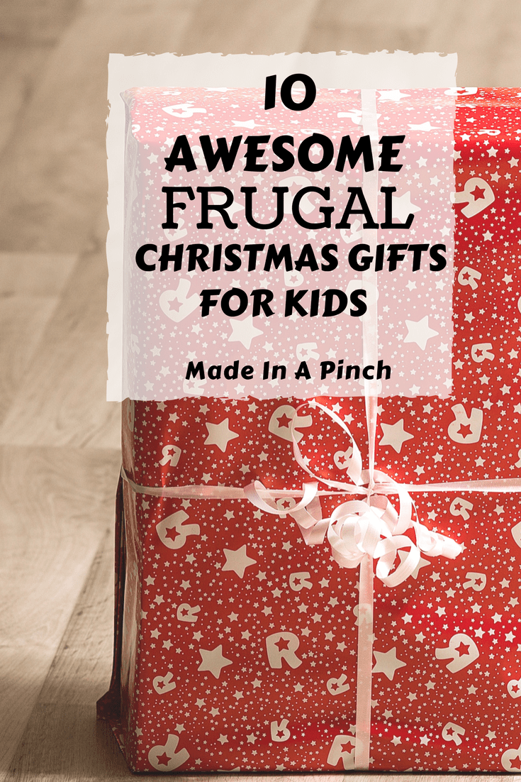 10 Awesome Frugal Christmas Gift Ideas for Kids - Made In A Pinch