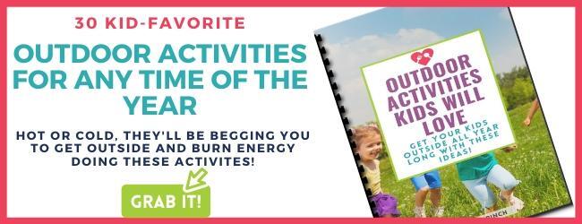 Grab this free list of 30 kid-favorite outdoor activities. 