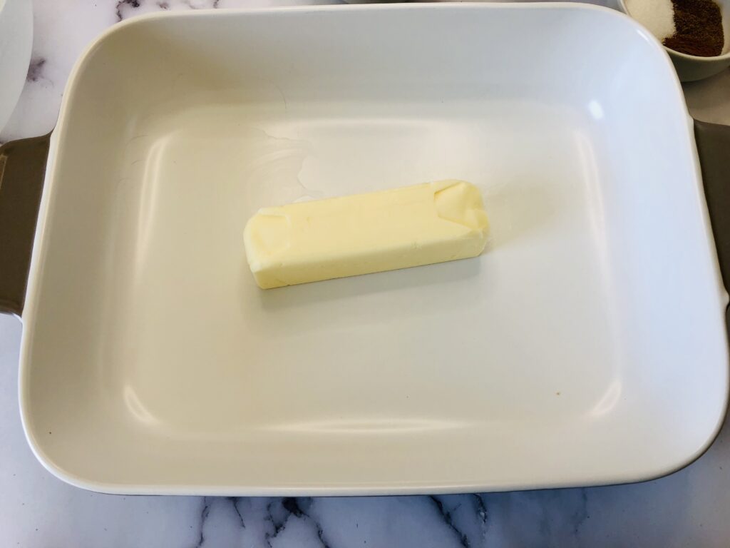 stick of butter in a casserole dish